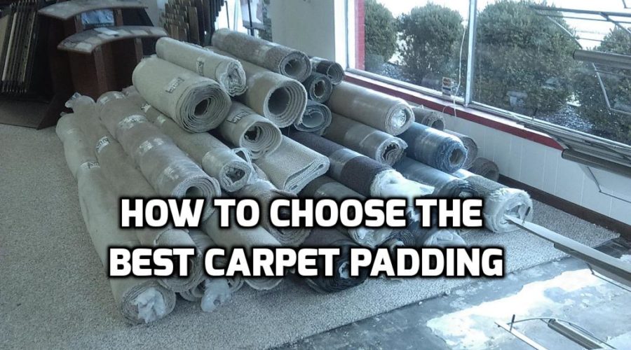 How to Choose the Best Carpet Padding Ever