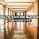How to Clean and Maintain Various Types of Floors