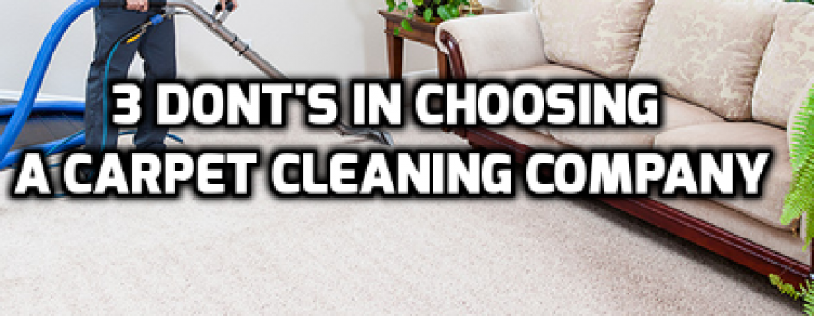 Three Big Mistakes People Make When Choosing a Carpet Cleaning Company