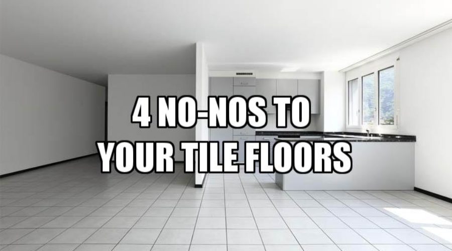 Four Things You Should Never Do to Your Tile Floors – and the One Thing You Must