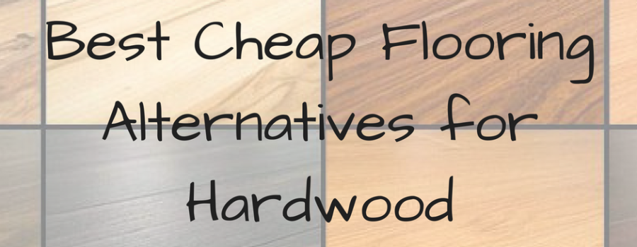 Best Cheap Flooring Alternatives For Hardwood C L Flooring