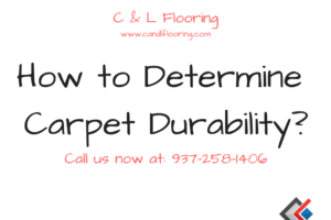 How To Determine Carpet Durability?