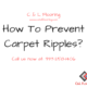 How To Prevent Carpet Ripples?