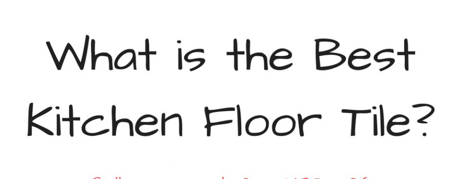 What is the Best Kitchen Floor Tile?