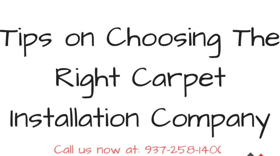 Tips on Choosing The Right Carpet Installation Company