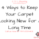 4 Ways to Keep Your Carpet Looking New for A Long Time