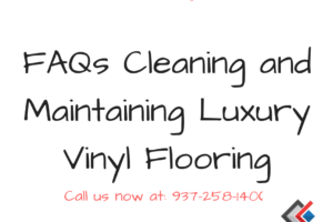 FAQs Cleaning and Maintaining Luxury Vinyl Flooring