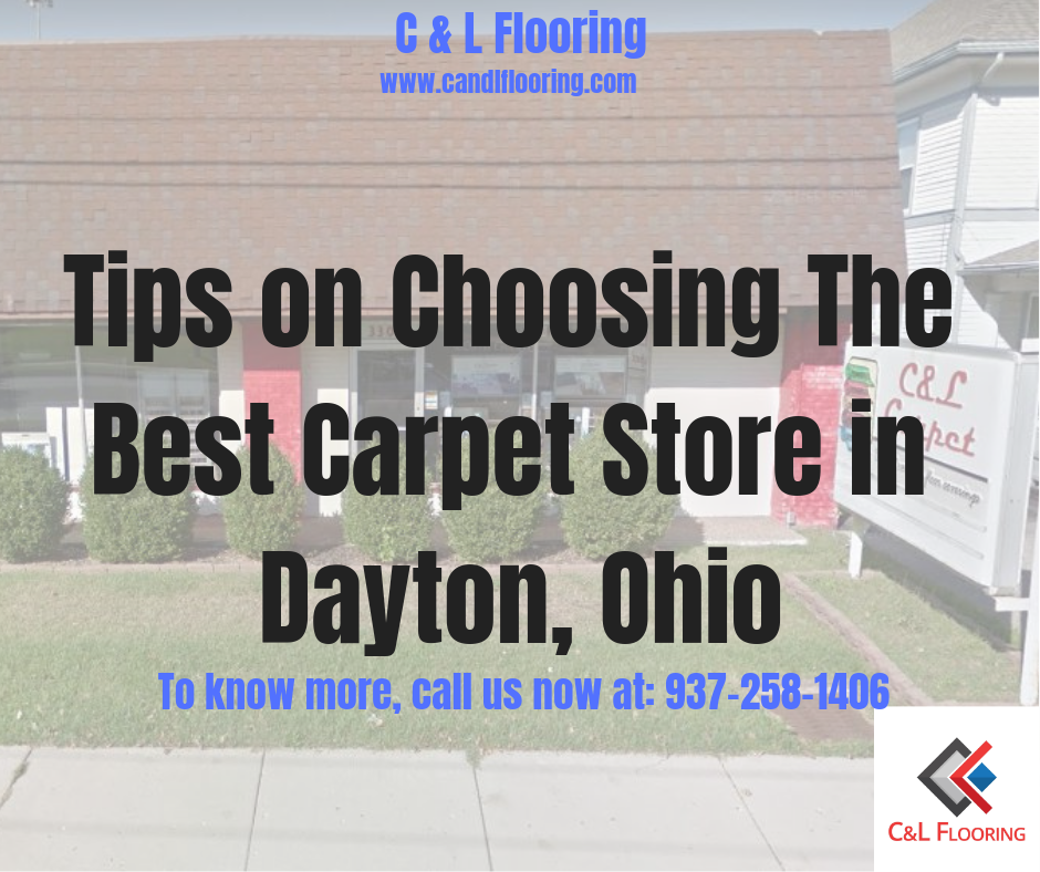 Tips On Choosing The Best Carpet Store In Dayton Ohio C L