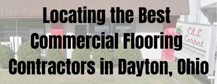 Locating the Best Commercial Flooring Contractors in Dayton, Ohio