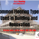 Common Flooring Types Used In Building and Renovation