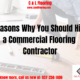 Reasons Why You Should Hire a Commercial Flooring Contractor