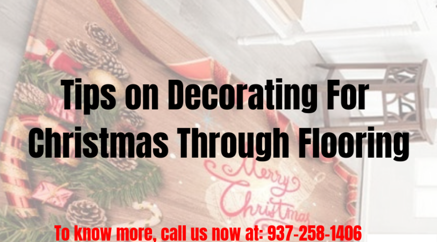 Tips on Decorating For Christmas Through Flooring