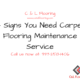 4 Signs You Need Carpet Flooring Maintenance Service