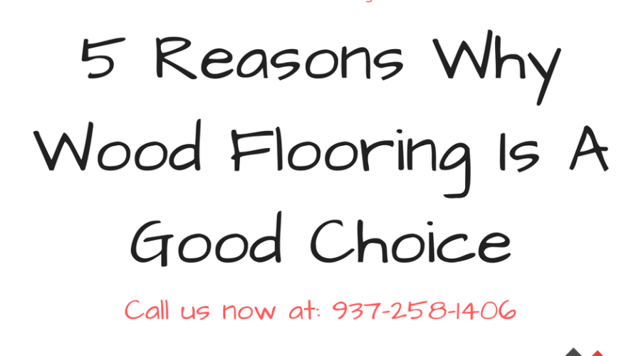 5 Reasons Why Wood Flooring Is A Good Choice