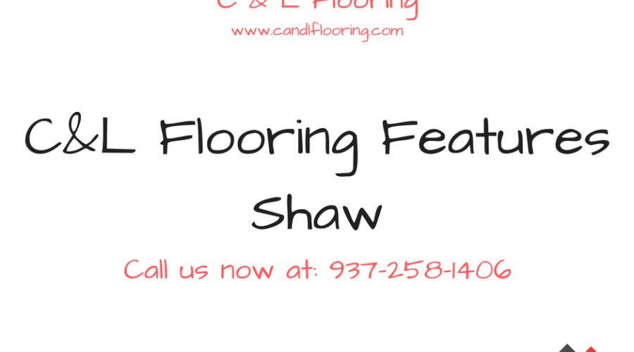 C&L Flooring Features Shaw